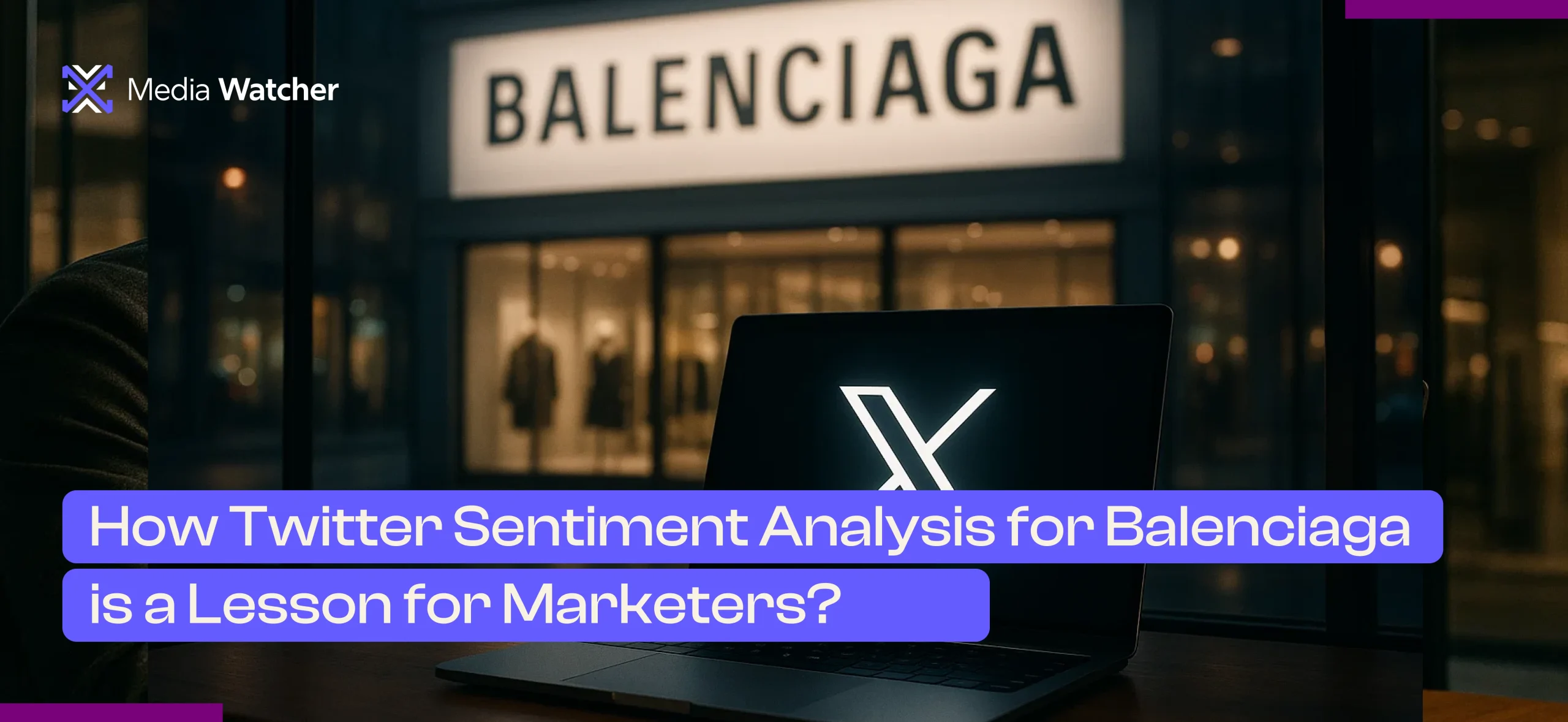 How Twitter Sentiment Analysis for Balenciaga is a Lesson for Marketers?