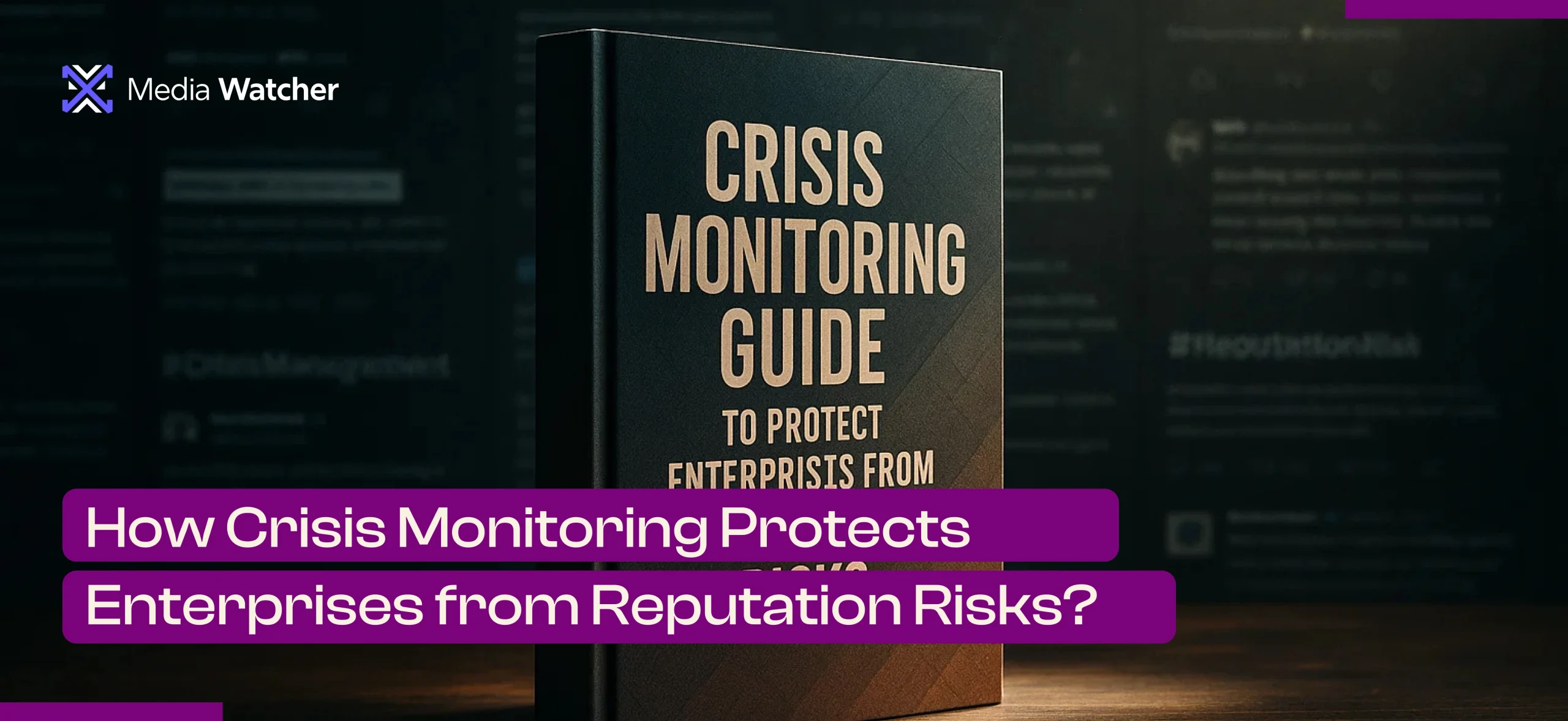 Crisis Monitoring Guide to Protect Enterprises from Reputational Risks