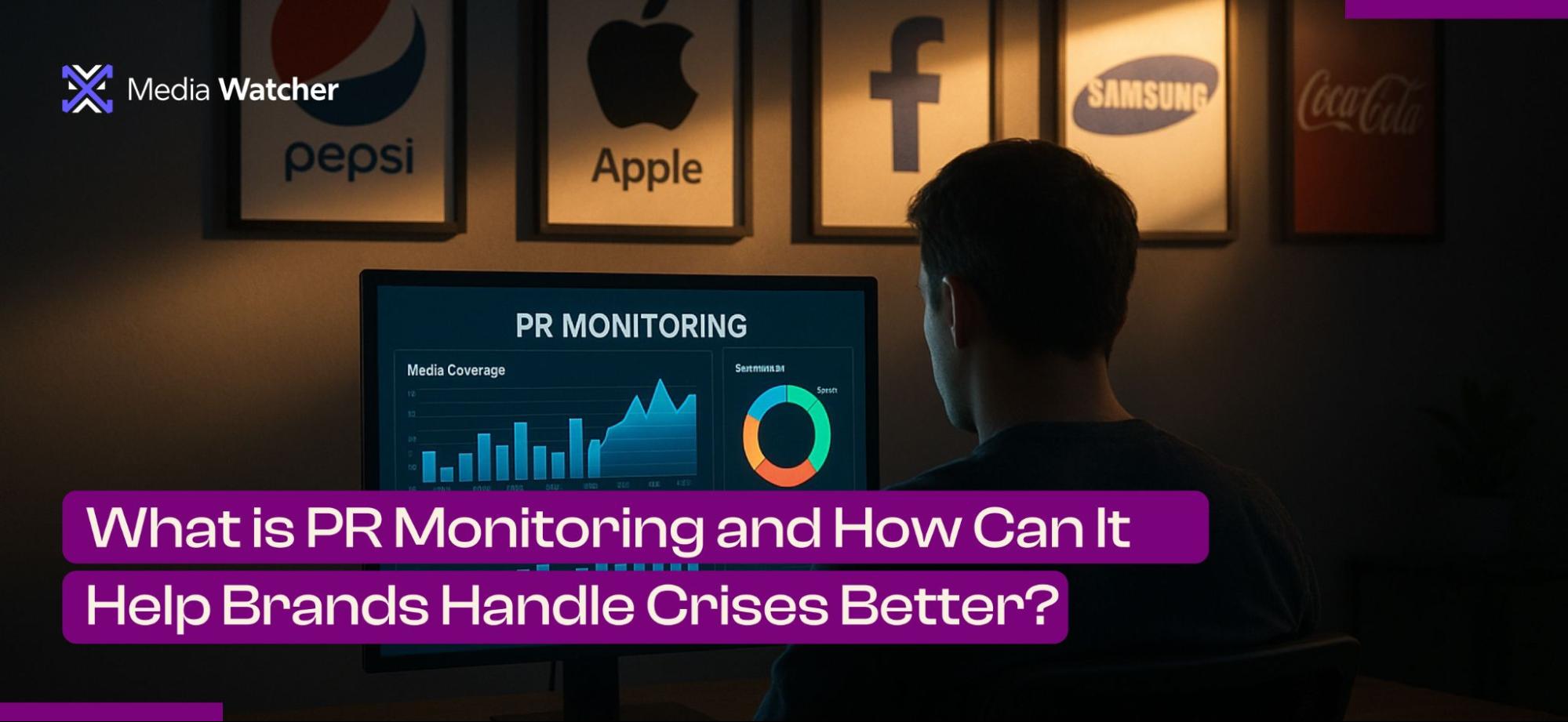 What is PR Monitoring and How Can It Help Brands Handle Crises Better?