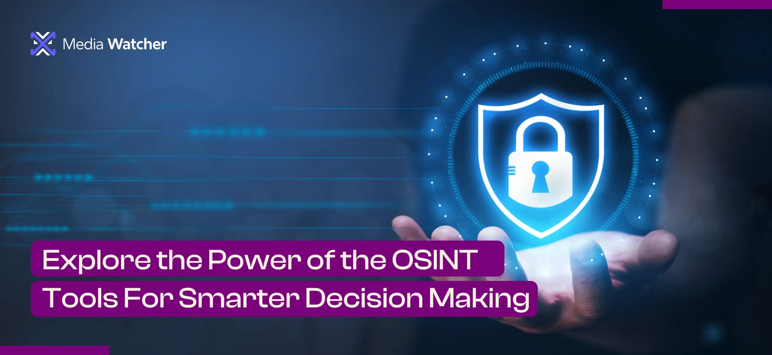 Explore the Power of the OSINT Tools For Smarter Decision Making