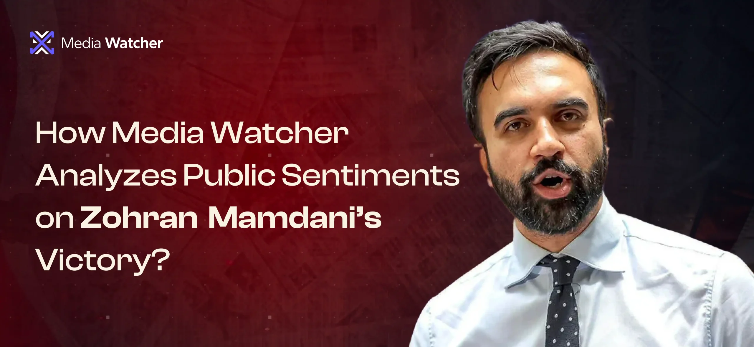 How Media Watcher Analyzes Public Sentiments on Zohran Mamdani’s Victory?