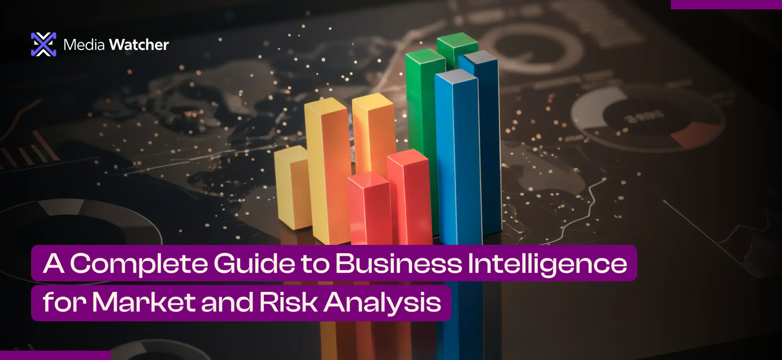 A Complete Guide to Business Intelligence for Market and Risk Analysis