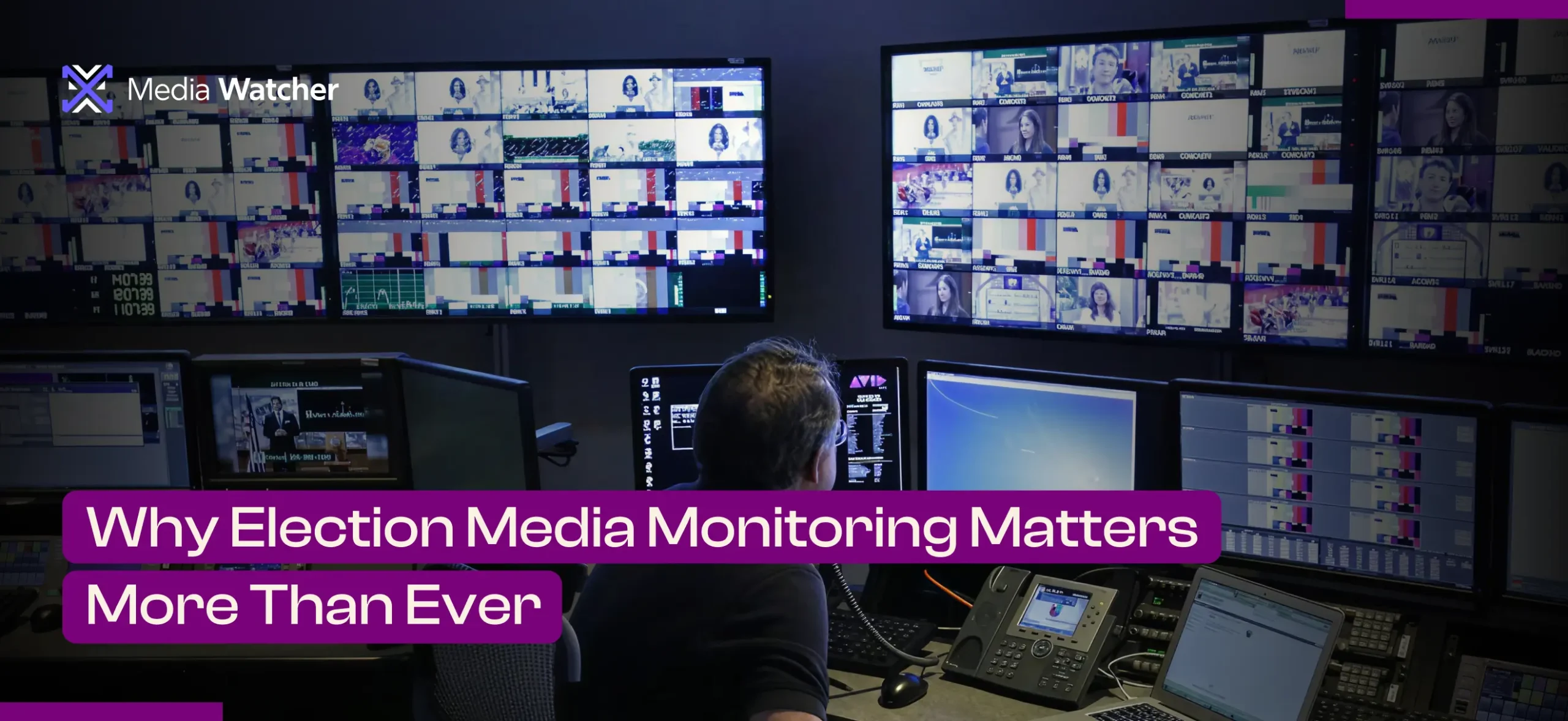 Why Election Media Monitoring Matters More Than Ever