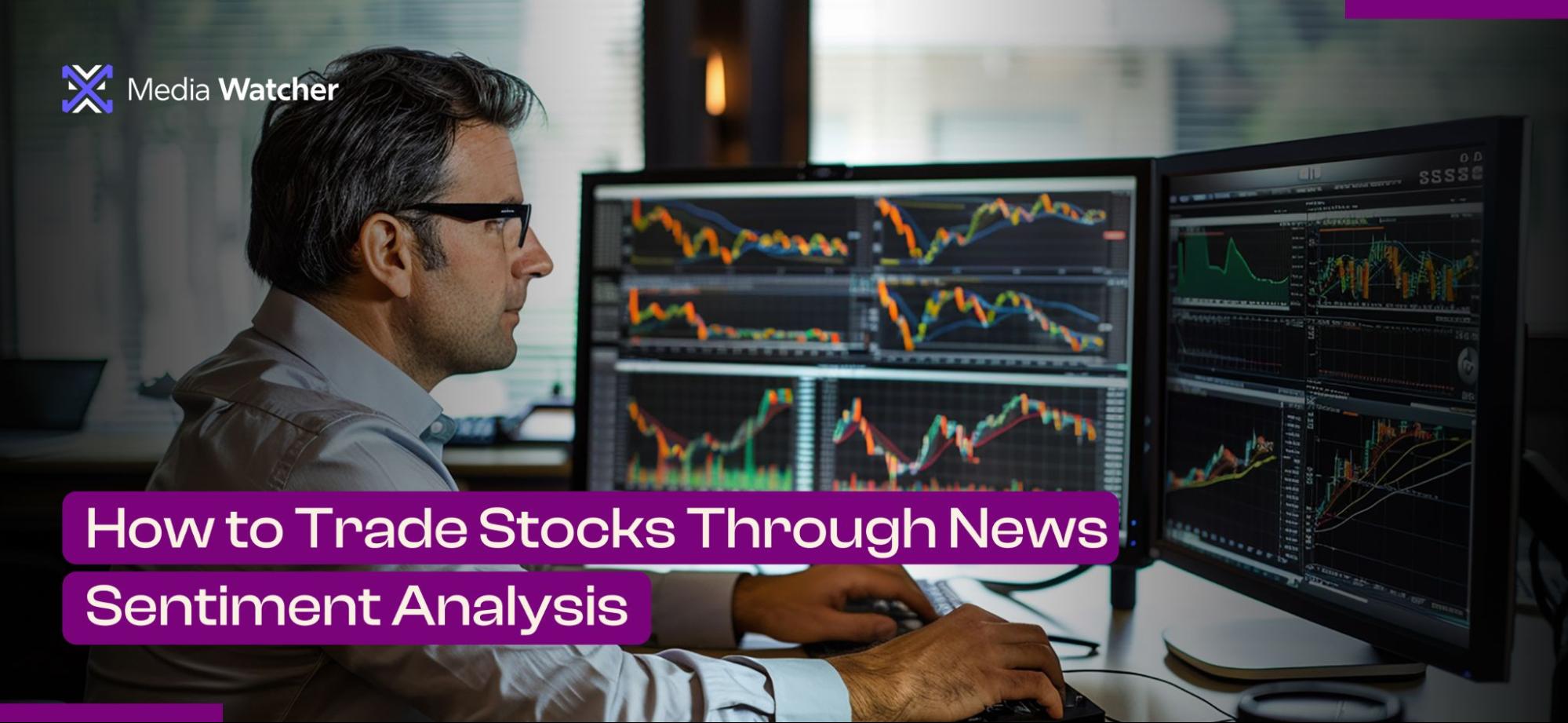 How to Trade Stocks Through News Sentiment Analysis