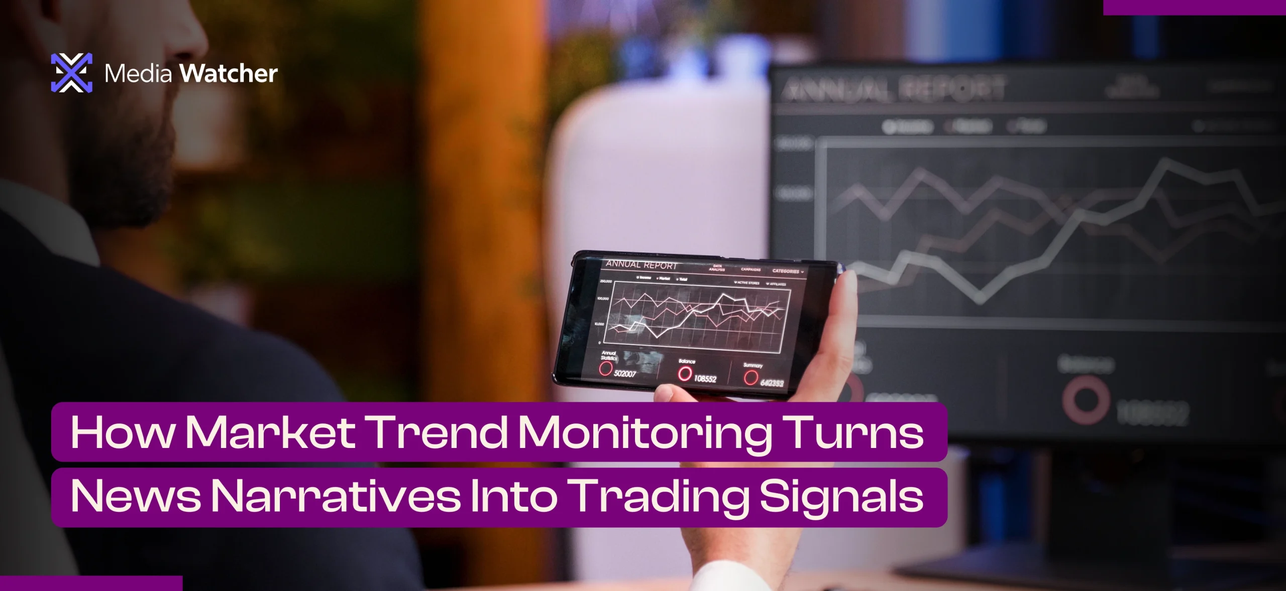 How Market Trend Monitoring Turns News Narratives Into Trading Signals