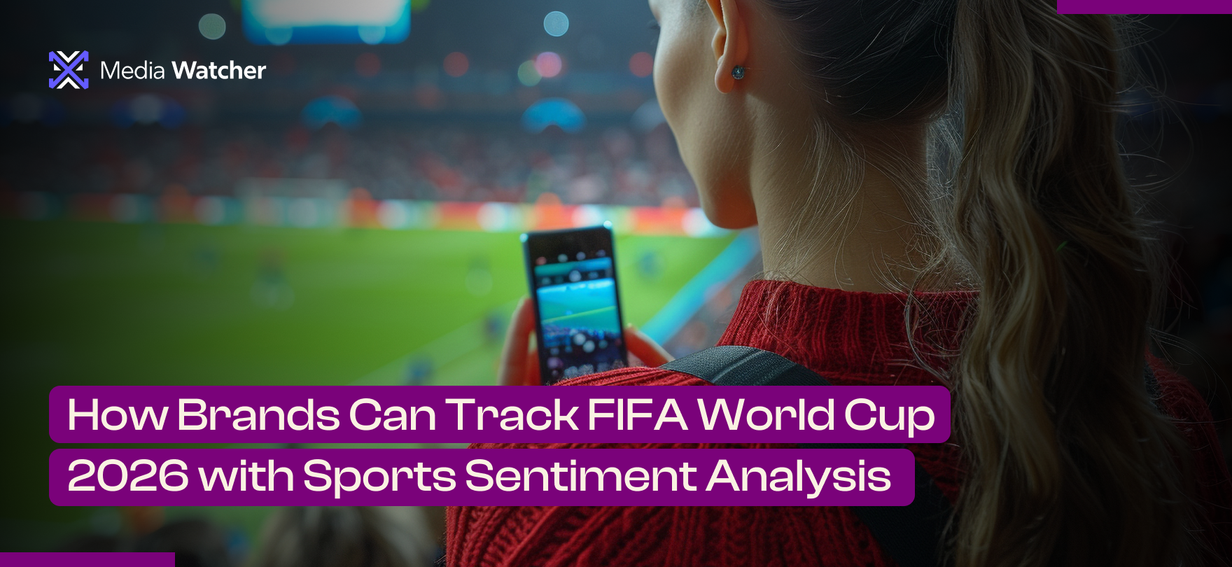 How Brands Can Track FIFA World Cup 2026 with Sports Sentiment Analysis