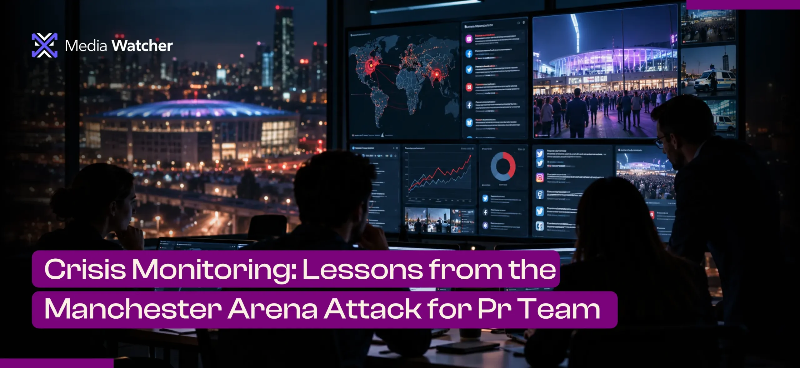Crisis Monitoring: Lessons from the Manchester Arena Attack for PR Team